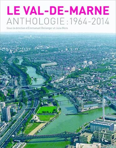 Emprunter Le Val-de-Marne. Anthologie : 1964-2014 livre