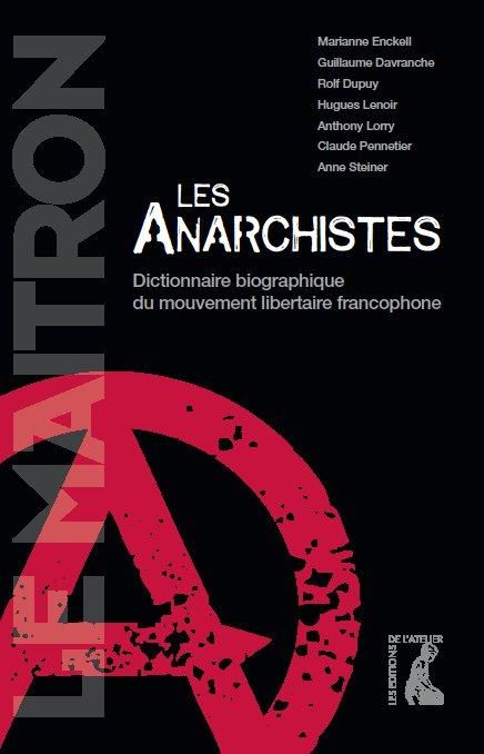 Emprunter Les anarchistes. Dictionnaire biographique du mouvement libertaire francophone livre