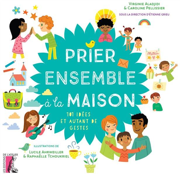 Emprunter Prier ensemble à la maison. 101 idées et autant de gestes livre