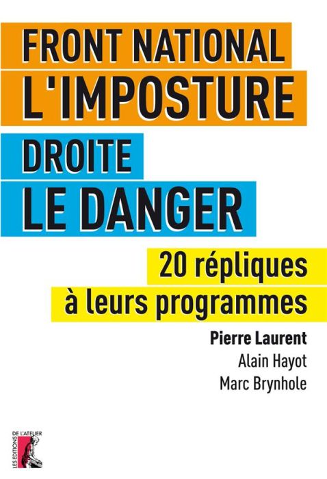 Emprunter Front National, l'imposture / Droite, le danger. 20 répliques à leurs programmes livre