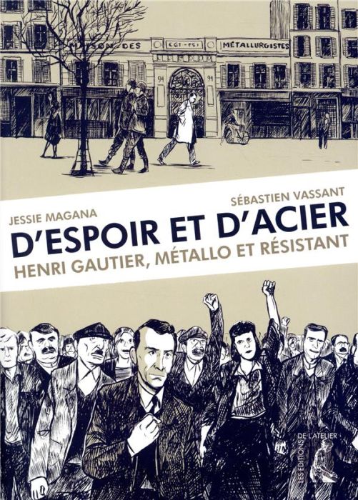 Emprunter D'espoir et d'acier. Henri Gautier, métallo et résistant livre