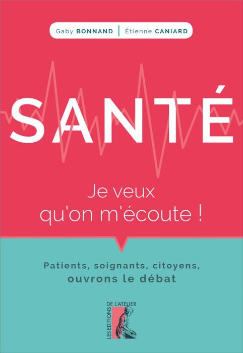 Emprunter Santé, je veux qu'on m'écoute ! Patients, soignants, citoyens, ouvrons le débat livre