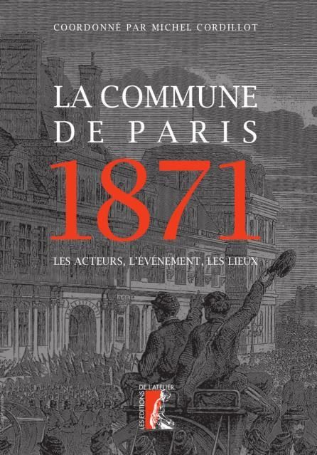 Emprunter La Commune de Paris 1871. Les acteurs, l'événement, les lieux livre