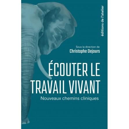 Emprunter Ecouter le travail vivant. Nouveaux chemins cliniques livre