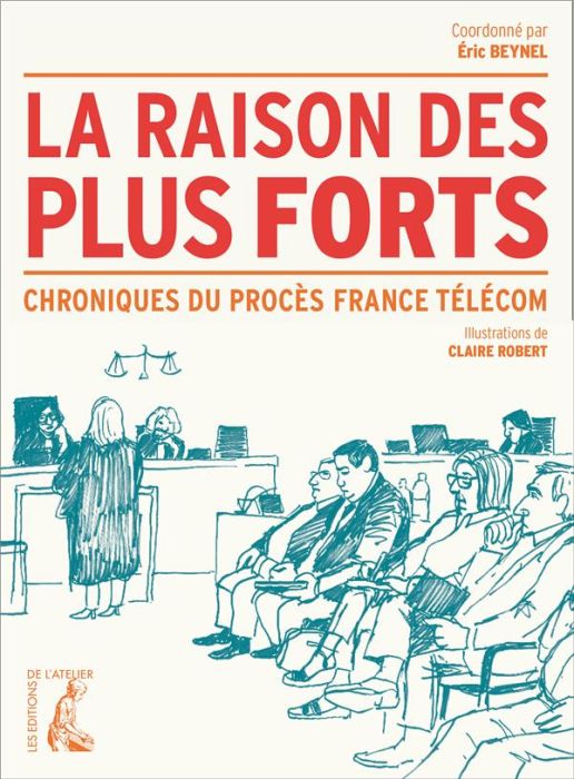 Emprunter La raison des plus forts. Chronique du procès France Télécom livre