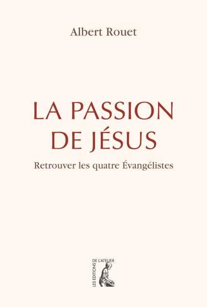 Emprunter La passion de Jésus au long des quatre évangiles livre