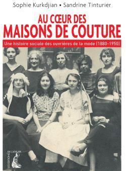 Emprunter Au coeur des maisons de couture. Une histoire sociale des ouvrières de la mode (1880-1950) livre