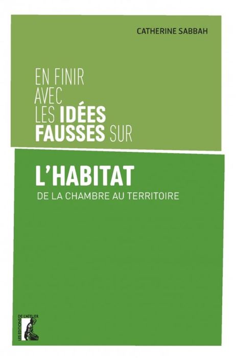 Emprunter En finir avec les idées fausses sur l'habitat. De la chambre au territoire livre