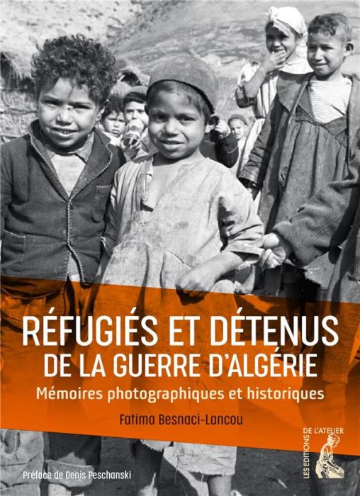 Emprunter Réfugiés et détenus de la guerre d'Algérie. Mémoires photographiques et historiques livre