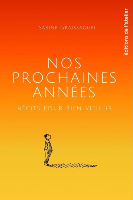 Emprunter Nos prochaines années. Récits pour bien vieillir livre