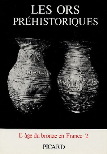 Emprunter L'âge du bronze en France. Tome 2, Les ors préhistoriques livre