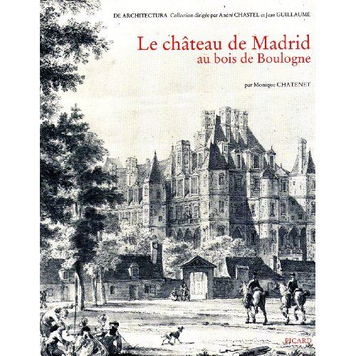 Emprunter Le Château de Madrid au bois de Boulogne: sa place dans les rapports franco italiens autour de 1530 livre