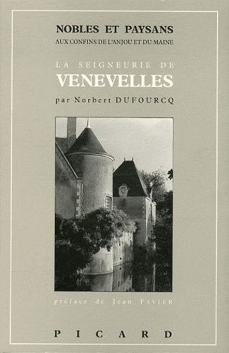 Emprunter Nobles et paysans aux confins de l'Anjou et du Maine. La seigneurie des D'Espaigne de Venevelles à L livre