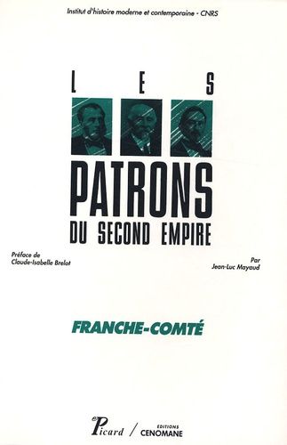 Emprunter Franche-Comté. Les patrons du Second Empire livre