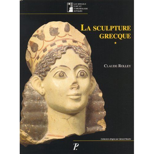 Emprunter La sculpture grecque. Volume 1, Des origines au milieu du Ve siècle livre