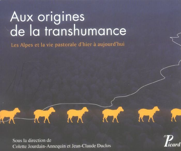 Emprunter Aux origines de la transhumance. Les Alpes et le vie pastorale d'hier à aujourd'hui livre