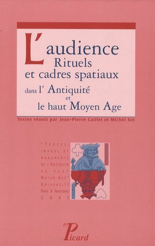 Emprunter L'audience. Rituels et cadres spatiaux dans l'Antiquité et le haut Moyen Age livre