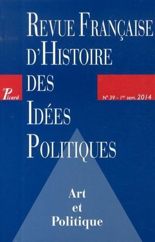 Emprunter Revue française d'Histoire des idées politiques N° 39, 1er semestre 2014 : Art et politique livre