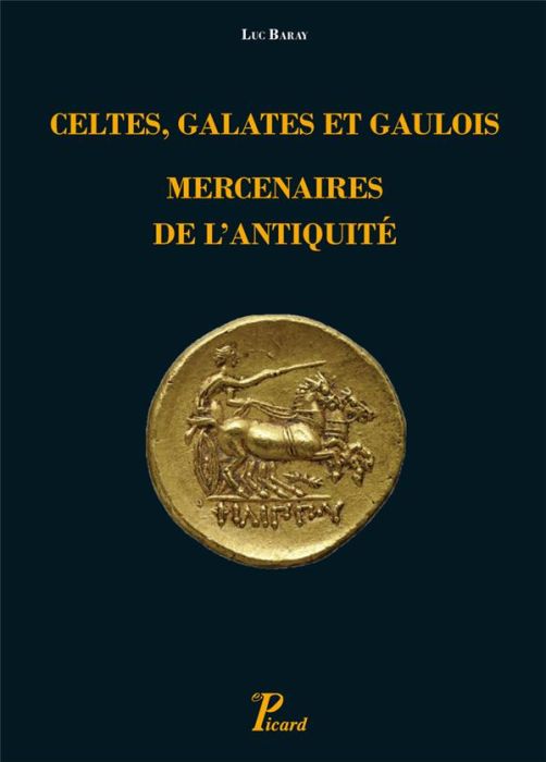 Emprunter Celtes, Galates et Gaulois, mercenaires de l'Antiquité. Représentation, recrutement, organisation livre