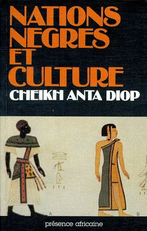 Emprunter Nations nègres et culture. De l'antiquité nègre égyptienne aux problèmes culturels de l'Afrique Noir livre