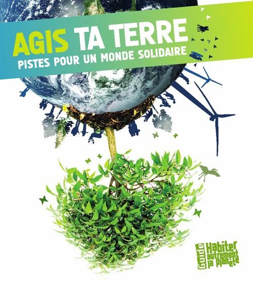 Emprunter Agis ta Terre. Pistes pour une planète solidaire livre