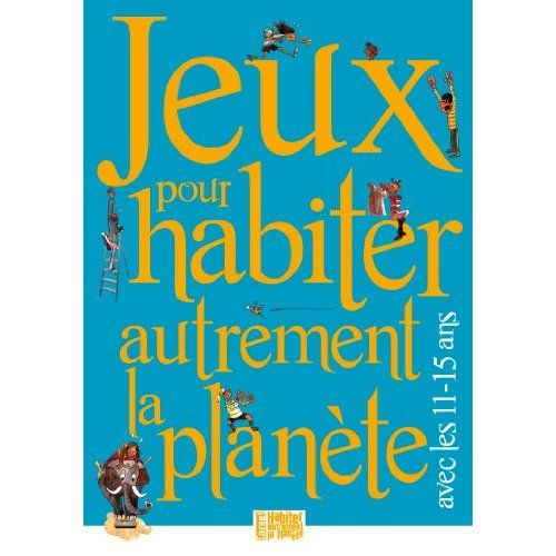 Emprunter Jeux pour habiter autrement la planète avec les 11-15 ans livre