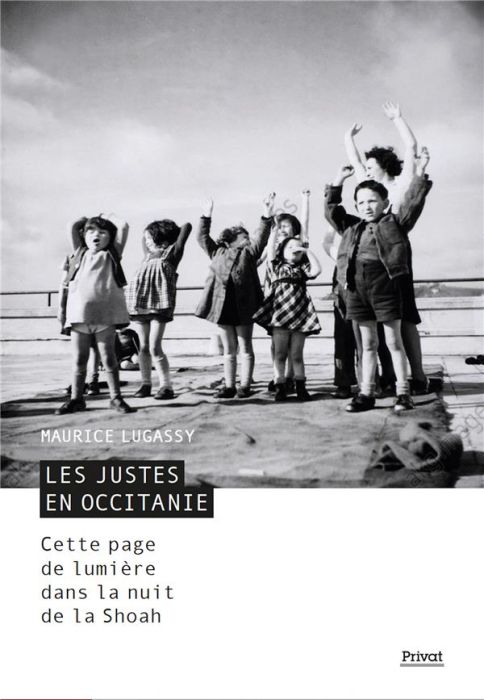 Emprunter Les justes en Occitanie. Cette page de lumière dans la nuit de la Shoah livre