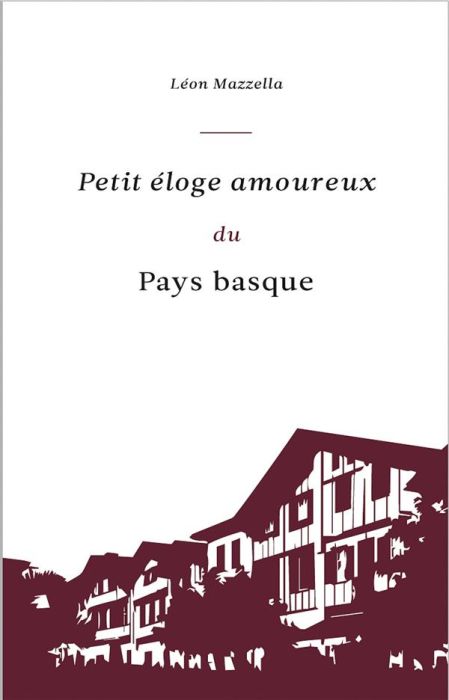 Emprunter Petit éloge amoureux du Pays Basque livre