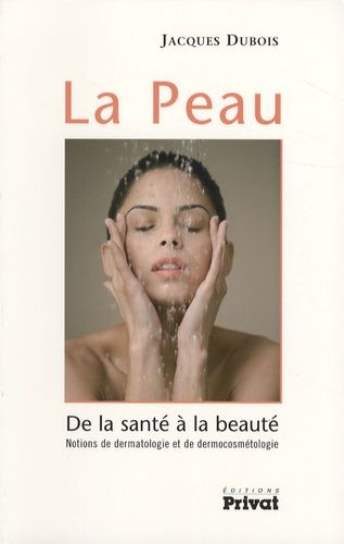 Emprunter La Peau. De la santé à la beauté - Notions de dermatologie et de dermocosmétologie livre