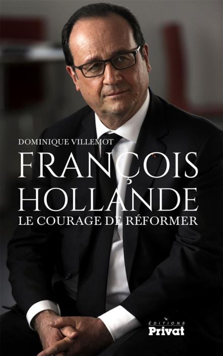 Emprunter François Hollande. Le courage de réformer livre