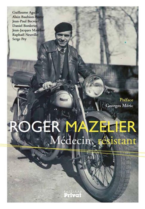 Emprunter Roger Mazelier, médecin et résistant. Ses combats pour la liberté livre