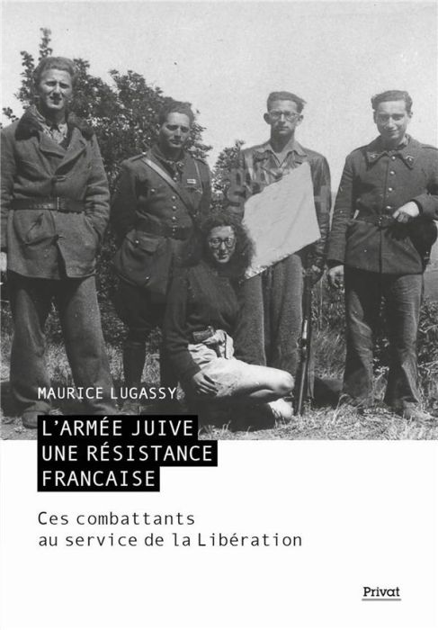 Emprunter L'armée juive, une résistance française. Ces combattants au service de la libération livre