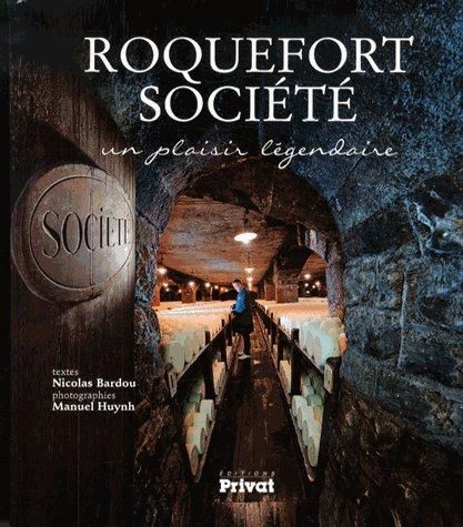 Emprunter Roquefort Société. Un plaisir légendaire livre