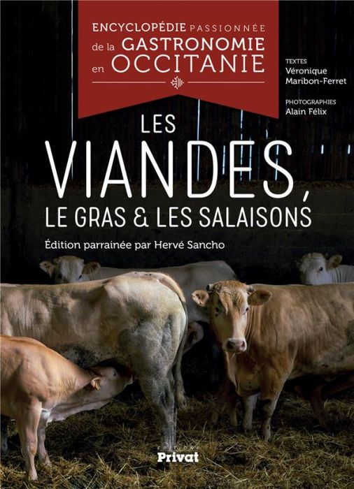 Emprunter Encyclopédie passionnée de la gastronomie en Occitanie. Les viandes, le gras & les salaisons livre