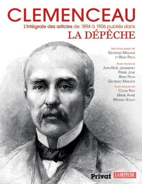 Emprunter Clemenceau. L'intégrale des articles de 1894 à 1906 publiés dans La Dépêche livre