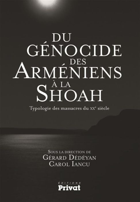 Emprunter Du génocide des arméniens à la Shoah. Typologie des massacres du XXe siècle livre