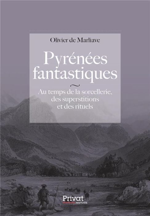 Emprunter Pyrénées fantastiques. Au temps de la sorcellerie, des superstitions et des rituels livre