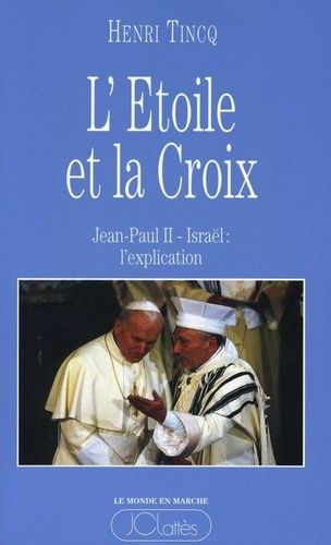 Emprunter L'Étoile et la Croix. Jean Paul II-Israël, l'explication livre