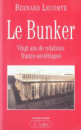 Emprunter Le bunker. Vingt ans de relations franco-soviétiques livre