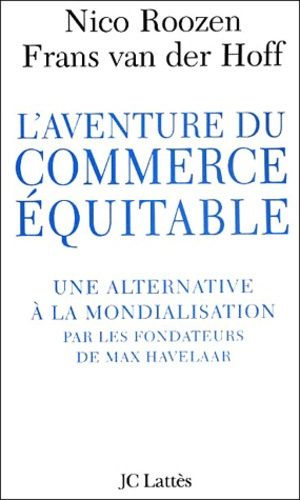 Emprunter L'aventure du commerce équitable. Une alternative à la mondialisation par les fondateurs de Max Have livre