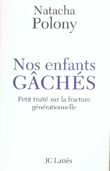 Emprunter Nos enfants gâchés. Petit traité sur la fracture générationnelle française livre