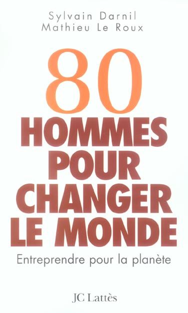 Emprunter 80 hommes pour changer le monde. Entreprendre pour la planète livre