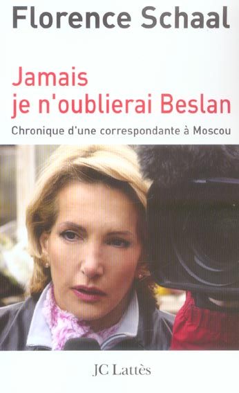 Emprunter Jamais je n'oublierai Beslan. Chronique d'une correspondante à Moscou livre