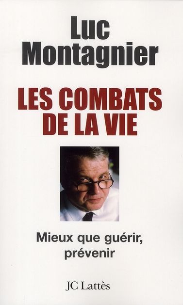 Emprunter Les combats de la vie. Mieux que guérir, prévenir livre