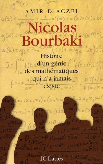 Emprunter Nicolas Bourbaki. Histoire d'un génie des mathématiques qui n'a jamais existé livre