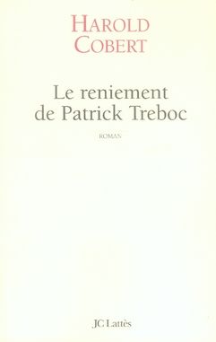 Emprunter Le reniement de Patrick Treboc livre