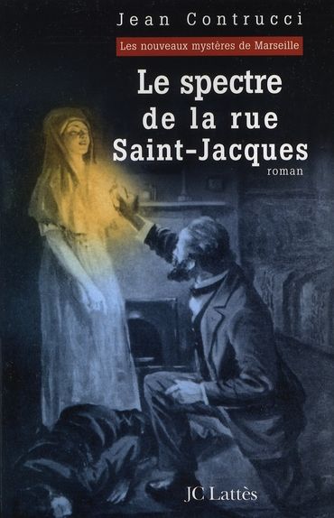 Emprunter Les Nouveaux Mystères de Marseille : Le spectre de la rue Saint-Jacques livre