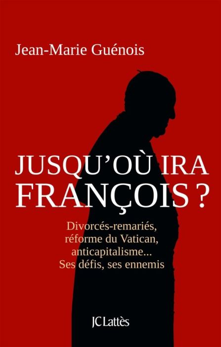 Emprunter Jusqu'où ira François ? Divorcés-remariés, réforme du Vatican, anticapitalisme... Ses défis, ses enn livre