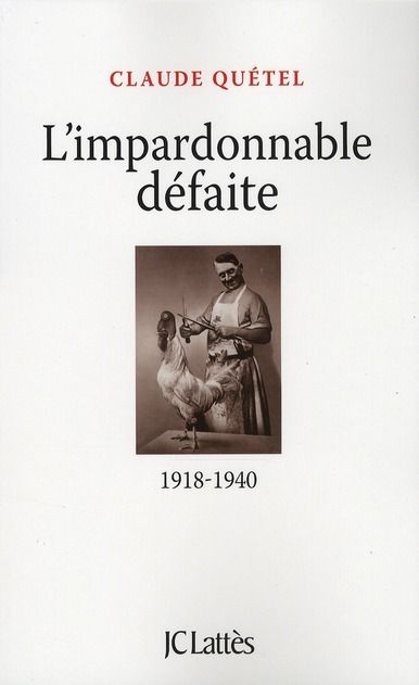 Emprunter L'impardonnable défaite. 1918-1940 livre