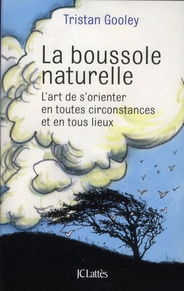 Emprunter La boussole naturelle. L'art de s'orienter en toutes circonstances et en tous lieux livre